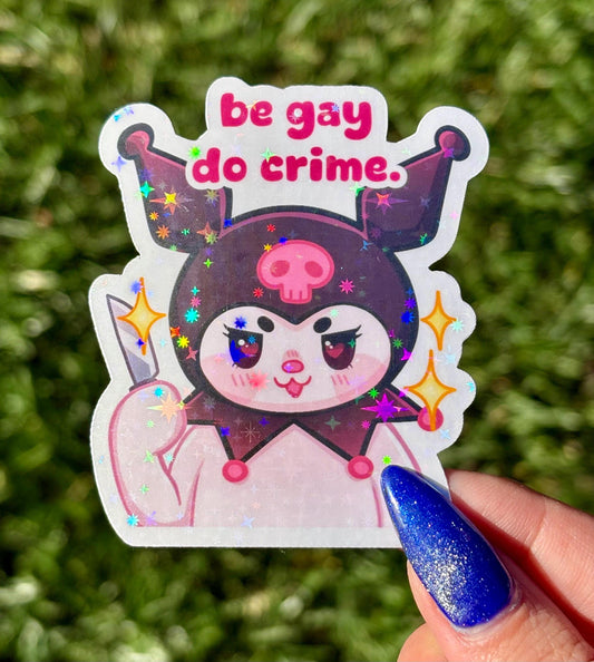 Sanrio Kuromi “Be Gay Do Crime” Fanart Sticker | Holographic + Matte Options