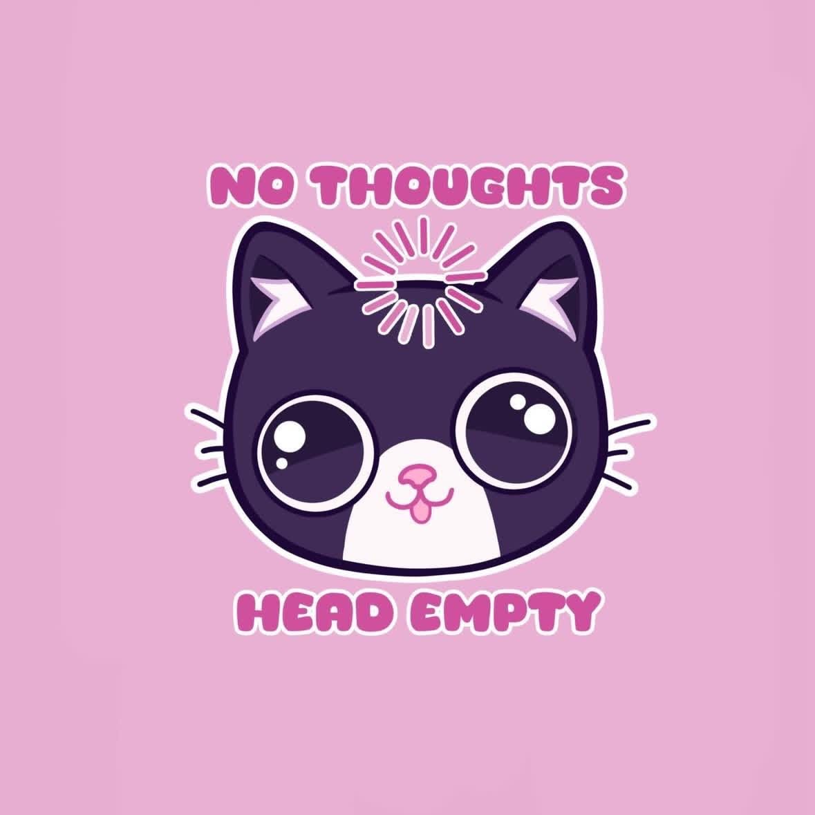 Meme “No Thoughts Head Empty” Cat Sticker