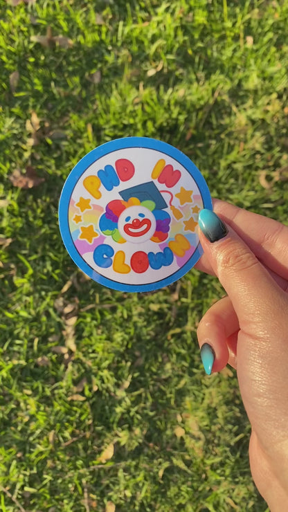 PHD In Clown Sticker | Holographic and Waterproof